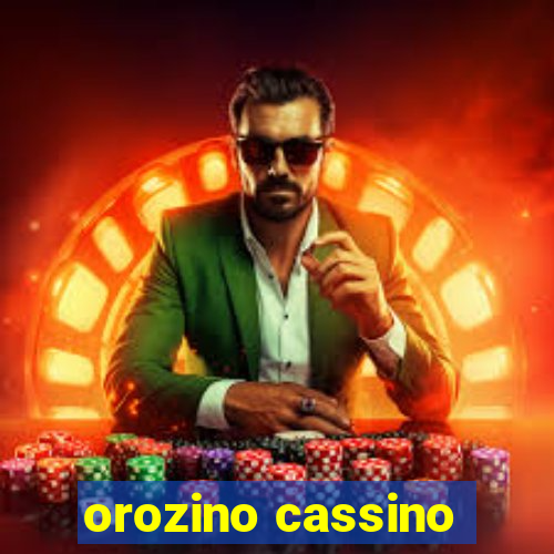 orozino cassino